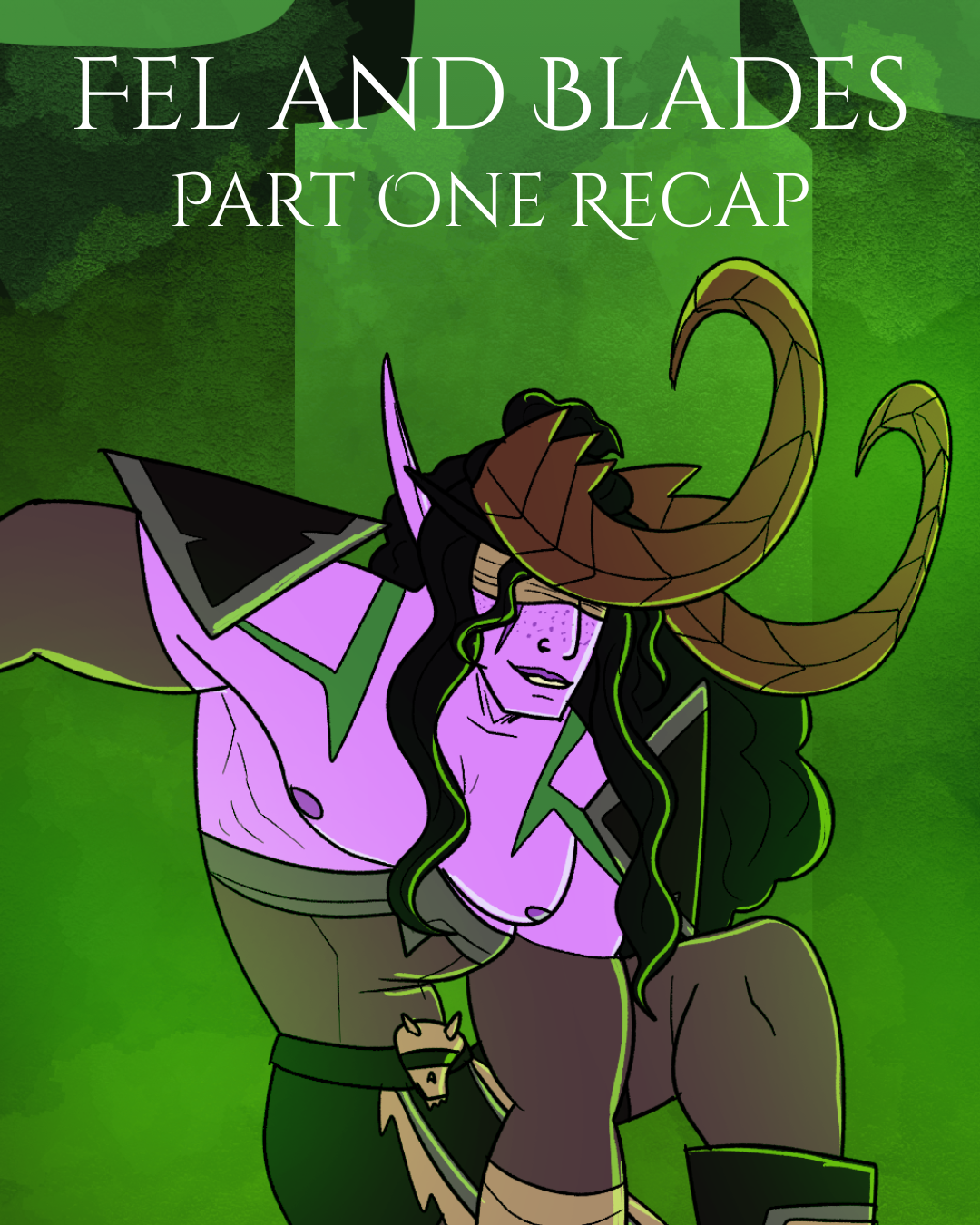 Fel and Blades: Part 1 Recap